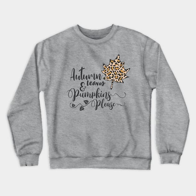 Autumn leaves and pumpkin please Crewneck Sweatshirt by Happy as I travel